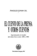 Cover of: cuento de la prensa y otros cuentos: aproximación al estudio del relato breve entre 1890 y 1900