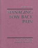 Cover of: Managing low back pain by Thomas N. Bernard