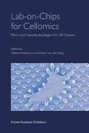 Cover of: Lab-on-chips for cellomics: micro and nanotechnologies for life science