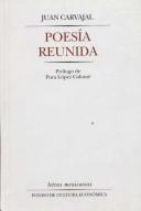 Cover of: Poesía reunida by Juan Carvajal