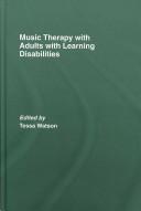Cover of: Music Therapy with Adults with Learning Disabilities by Watson
