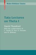 Tata lectures on theta by David Mumford, C. Musili, M. Nori, E. Previato, M. Stillman, H. Umemura, P. Norman