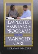 Cover of: Employee Assistance Programs in Managed Care by Norman Winegar, Norman Winegar