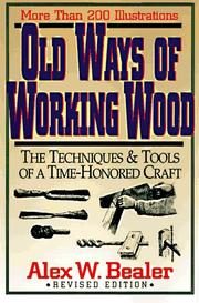 Cover of: Old Ways of Working Wood by Alex W. Bealer