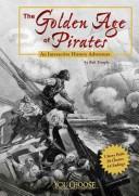 Cover of: The golden age of pirates: an interactive history adventure