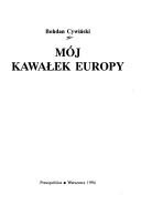 Cover of: Mój kawałek Europy by Bohdan Cywiński