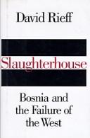 Cover of: Slaughterhouse: Bosnia and the failure of the west