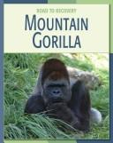 Cover of: Mountain Gorillas (Road to Recovery) by Barbara A. Somervill
