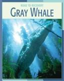 Cover of: Gray Whale (Road to Recovery)