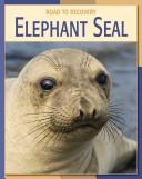 Cover of: Elephant Seal (Road to Recovery)