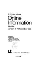 Cover of: 2nd International On-Line Information Meeting, London, 5-7 December 1978, organised by On-line review, the international journal of on-line & teletext information systems