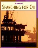 Cover of: Seaching for Oil (Power Up)
