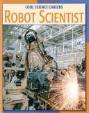 Cover of: Robot Scientist by Kathleen G. Manatt