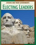 Cover of: Electing Leaders