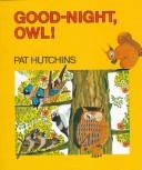 Cover of: Good-night, Owl! by Pat Hutchins