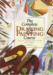 Cover of: The Complete Drawing and Painting Course: The Artist's Practical Guide to Media and Techniques