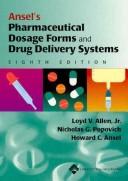 Cover of: Ansel's Pharmaceutical Dosage Forms and Drug Delivery Systems by Loyd V. Allen, Nicholas G Popovich, Howard C. Ansel