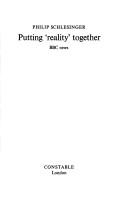 Putting "reality" together by Philip Schlesinger