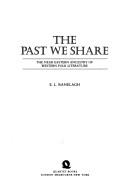 Cover of: The past we share by E. L. Ranelagh, E. L. Ranelagh