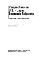 Cover of: Perspectives on U.S.-Japan economic relations; United States-Japan Trade Council.