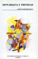 Cover of: Monarquía y Trinidad by Gabino Uríbarri Bilbao