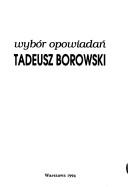 Cover of: Wybór opowiadań by Tadeusz Borowski