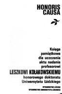 Cover of: Honoris causa: księga pamiątkowa dla uczczenia aktu nadania profesorowi Leszkowi Kołakowskiemu honorowego doktoratu Uniwersytetu Łódzkiego
