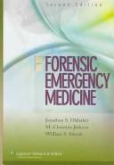 Cover of: Forensic Emergency Medicine by Jonathan S Olshaker, M. Christine Jackson, William S Smock