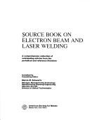 Source Book on Electron Beam and Laser Welding by Melvin M. Schwartz