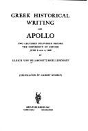 Cover of: Greek historical writing and Apollo: two lectures delivered before the University of Oxford, June 3 and 4, 1908