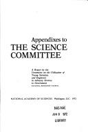 Appendixes to The science committee by National Research Council (U.S.). Committee on the Utilization of Young Scientists and Engineers in Advisory Services to Government.