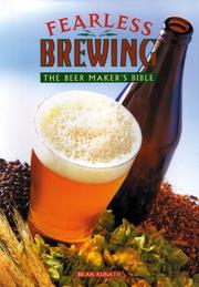 Cover of: Fearless Brewing: The Beer Maker's Bible