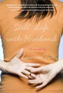 Cover of: Still life with husband | Lauren Fox