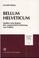 Cover of: Bellum Helveticum