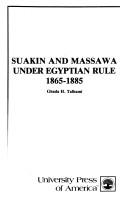 Cover of: Suakin and Massawa under Egyptian rule, 1865-1885 | Ghada Hashem Talhami