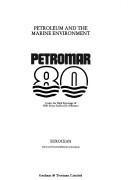 Cover of: Petroleum and the Marine Environment by EUROCEAN
