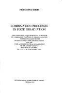 Cover of: Combination Processes in Food Irradiation. Proc of Symp Held in Nov 1980 by International Symposium on Combination Processes in Food Irradiation