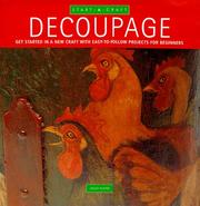 Cover of: Decoupage: Get Started in a New Craft With Easy-To-Follow Projects for Beginners (Start-a-Craft Series)