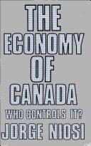 Cover of: Economy of Canada by Jorge Niosi, Jorge Niosi, Jorge Niosi