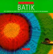 Cover of: Batik: Get Started in a New Craft With Easy-To-Follow Projects for Beginners (Start-a-Craft Series)