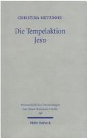 Cover of: Die Tempelaktion Jesu (Wissenschaftliche Untersuchungen Zum Neuen Testament, 2)