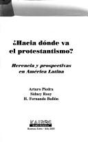 Hacia dónde va el protestantismo? by Arturo Piedra