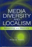 Cover of: Media diversity and localism by edited by Philip M. Napoli.