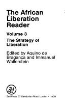 Cover of: African Liberation Reader: Documents of the National Liberation Movements : The Strategy of Liberation