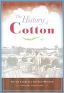 The History of Cotton by South Carolina Cotton Museum