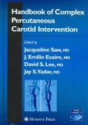 Cover of: Handbook of complex percutaneous carotid intervention by edited by Jacqueline Saw ... [et al.].