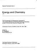Cover of: Energy and chemistry by organised by the Industrial Division of The Royal Society of Chemistry as part of the annual chemical congress, 1981, University of Surrey, Guildford, April 7th-9th, 1981 ; edited by R. Thompson.