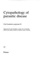 Cytopathology of parasitic disease by Ciba Foundation