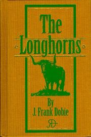 Cover of: The Longhorns by J. Frank Dobie