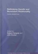 Cover of: Rethinking Gandhi and nonviolent relationality by edited by Debjani Ganguly and John Docker.